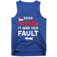 Funny Christmas Couples Outfit Dear Santa It Was Her Fault Great Gift Tank Top