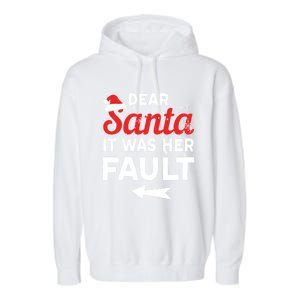 Funny Christmas Couples Outfit Dear Santa It Was Her Fault Great Gift Garment-Dyed Fleece Hoodie