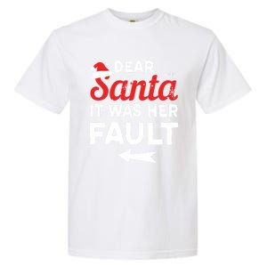 Funny Christmas Couples Outfit Dear Santa It Was Her Fault Great Gift Garment-Dyed Heavyweight T-Shirt