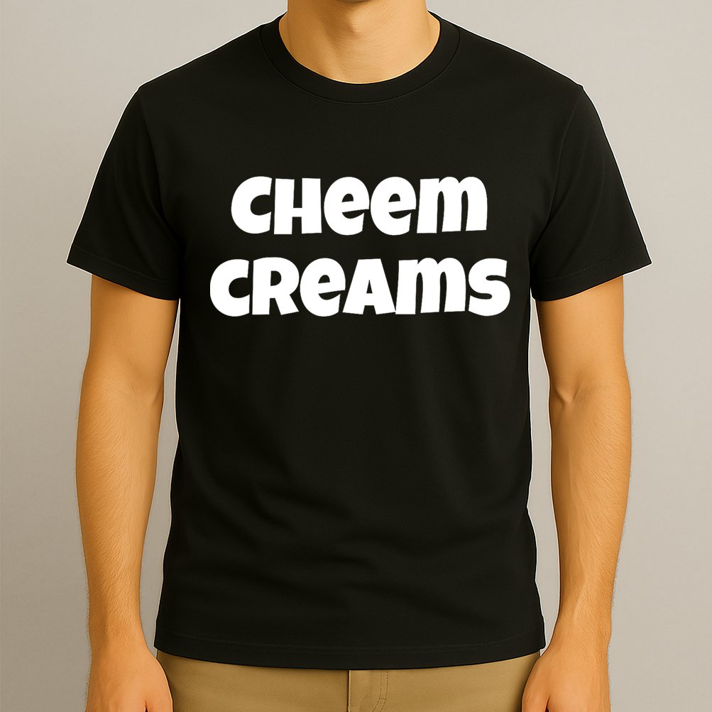 Funny Cheem Creams Novelty Gag Fun Social Media Humor T-Shirt