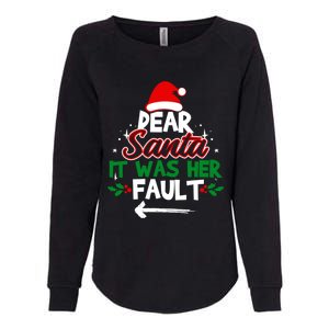 Funny Christmas Couples Outfit Dear Santa It Was Her Fault Meaningful Gift Womens California Wash Sweatshirt