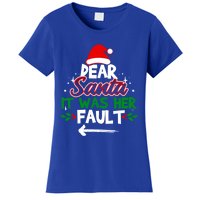 Funny Christmas Couples Outfit Dear Santa It Was Her Fault Meaningful Gift Women's T-Shirt