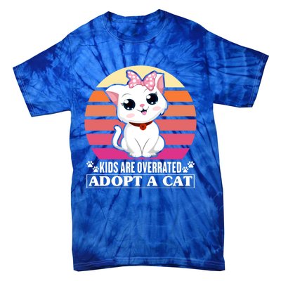 Funny Cute Cat Dad Cat Mom Are Overrated Adopt A Cat Gift Tie-Dye T-Shirt