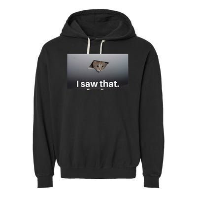 Funny Ceiling Cat I Saw That Judging Cat Watching You Meme Garment-Dyed Fleece Hoodie