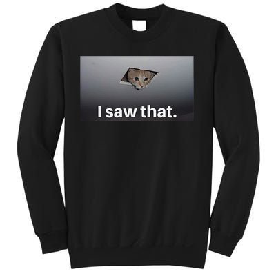 Funny Ceiling Cat I Saw That Judging Cat Watching You Meme Sweatshirt