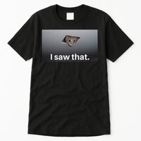 Funny Ceiling Cat I Saw That Judging Cat Watching You Meme Tall T-Shirt