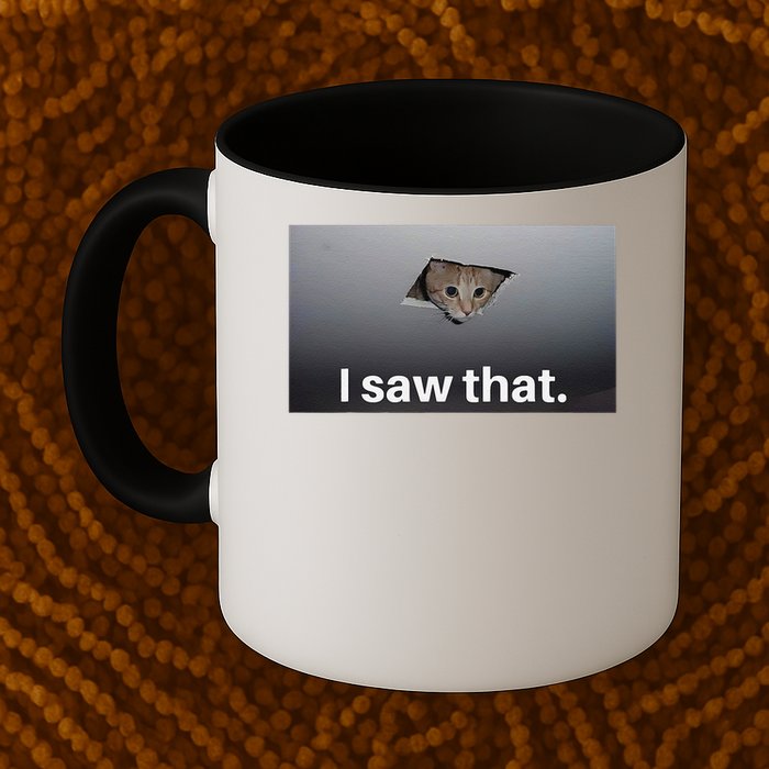 Funny Ceiling Cat I Saw That Judging Cat Watching You Meme Mug