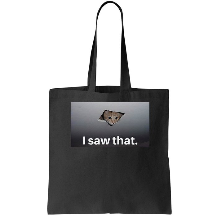 Funny Ceiling Cat I Saw That Judging Cat Watching You Meme Bag
