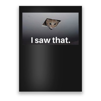 Funny Ceiling Cat I Saw That Judging Cat Watching You Meme Poster