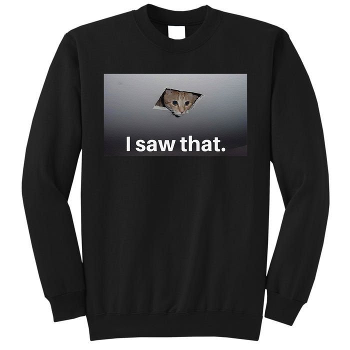 Funny Ceiling Cat I Saw That Judging Cat Watching You Meme Tall Sweatshirt
