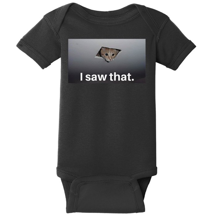 Funny Ceiling Cat I Saw That Judging Cat Watching You Meme Baby Bodysuit