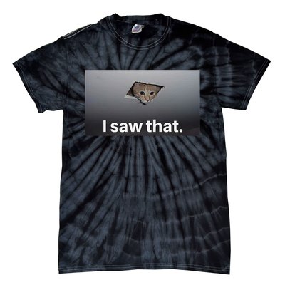 Funny Ceiling Cat I Saw That Judging Cat Watching You Meme Tie-Dye T-Shirt
