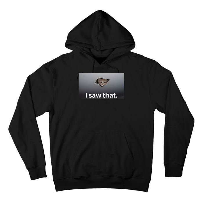 Funny Ceiling Cat I Saw That Judging Cat Watching You Meme Tall Hoodie