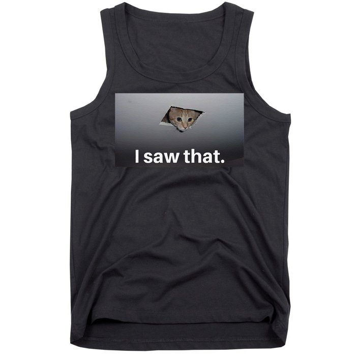 Funny Ceiling Cat I Saw That Judging Cat Watching You Meme Tank Top