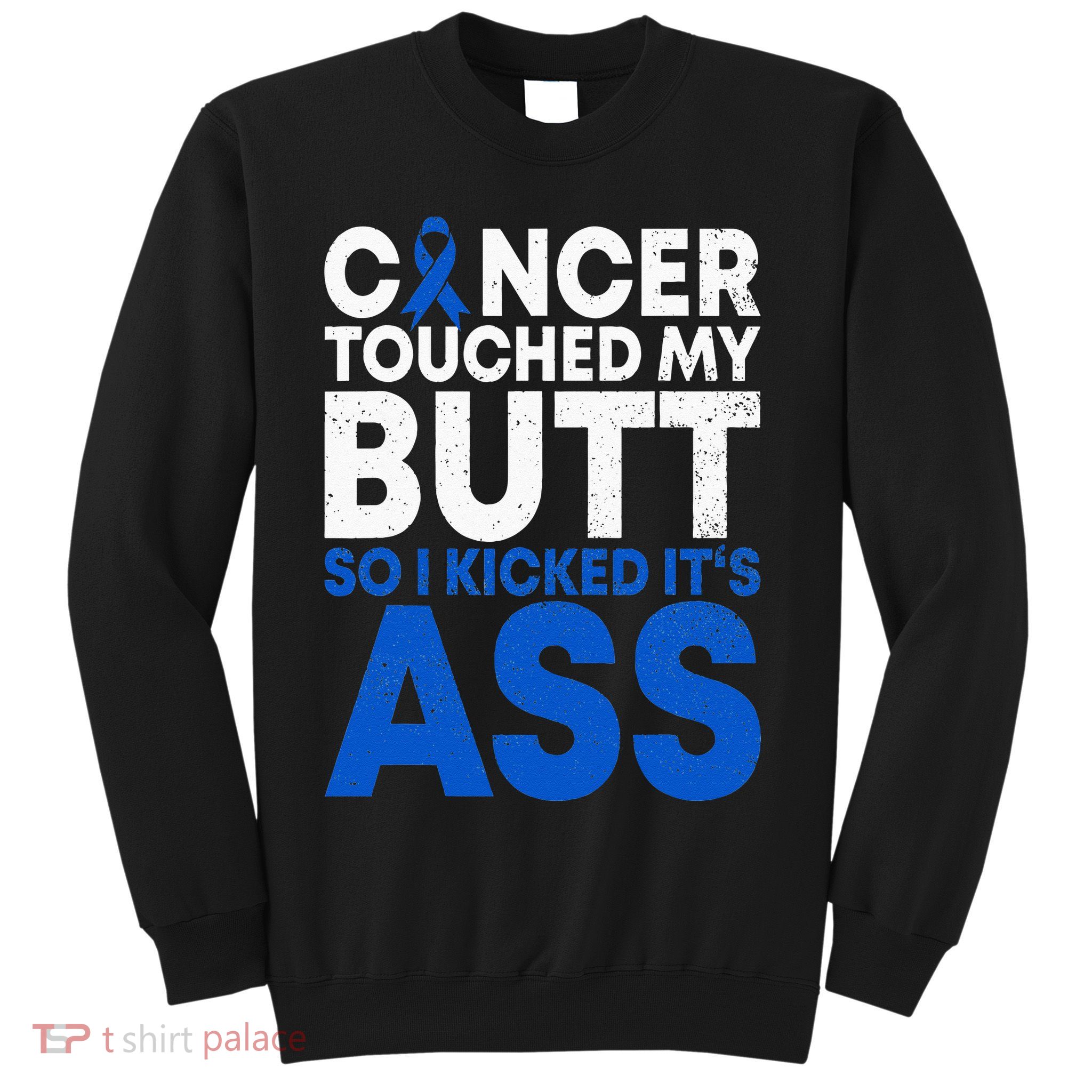 Funny Colon Cancer Survivor Cancer Awareness Ribbon Sweatshirt