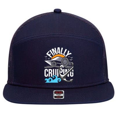 Finally Cruising Cruise Ship Cruising Lover Cruiser 7 Panel Mesh Trucker Snapback Hat