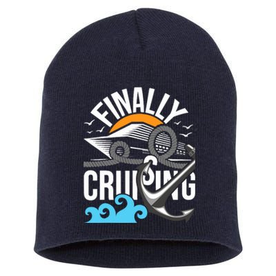 Finally Cruising Cruise Ship Cruising Lover Cruiser Short Acrylic Beanie