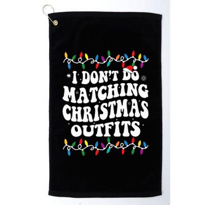 Family Christmas Couples I Don't Do Matching Christmas  Platinum Collection Golf Towel