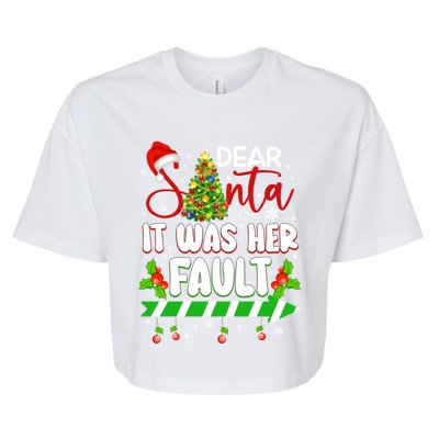 Funny Christmas Couples Gift Dear Santa It Was Her Fault Cute Gift Bella+Canvas Jersey Crop Tee