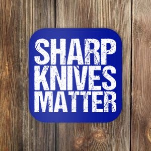 Funny Culinary Chef Sharp Knives Matter Gift Coaster