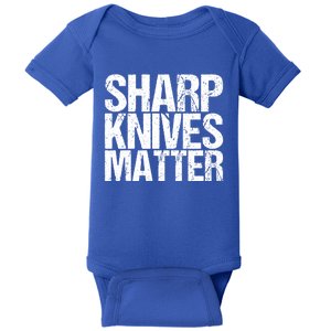 Funny Culinary Chef Sharp Knives Matter Gift Baby Bodysuit