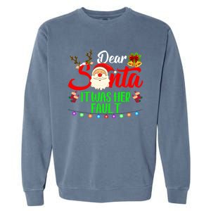 Funny Christmas Couples Gift Dear Santa It Was Her Fault Gift Garment-Dyed Sweatshirt