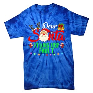 Funny Christmas Couples Gift Dear Santa It Was Her Fault Gift Tie-Dye T-Shirt