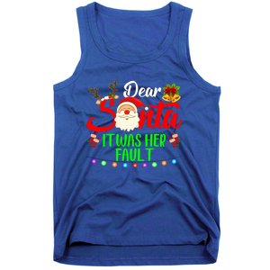 Funny Christmas Couples Gift Dear Santa It Was Her Fault Gift Tank Top