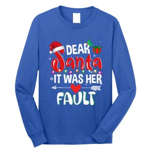 Funny Christmas Couples Gift Dear Santa It Was Her Fault Gift Long Sleeve Shirt