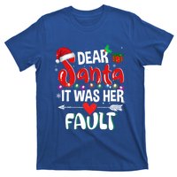 Funny Christmas Couples Gift Dear Santa It Was Her Fault Gift T-Shirt