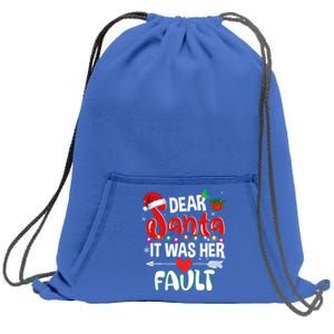 Funny Christmas Couples Gift Dear Santa It Was Her Fault Gift Sweatshirt Cinch Pack Bag