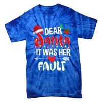 Funny Christmas Couples Gift Dear Santa It Was Her Fault Gift Tie-Dye T-Shirt