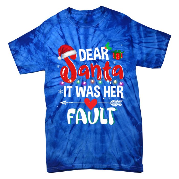 Funny Christmas Couples Gift Dear Santa It Was Her Fault Gift Tie-Dye T-Shirt