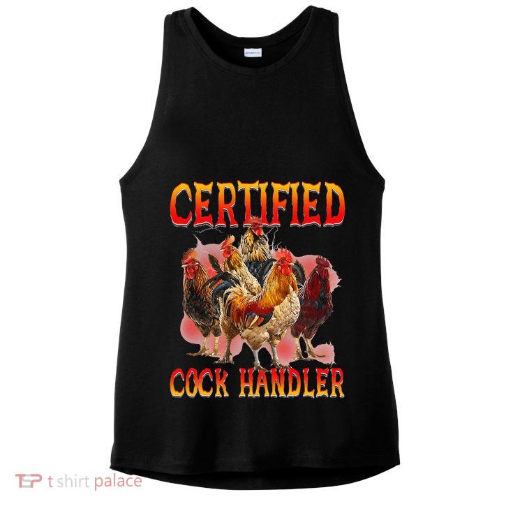 Funny Certified Cock Handler Funny Oddly Specific Meme Ladies PosiCharge Tri-Blend Wicking Tank