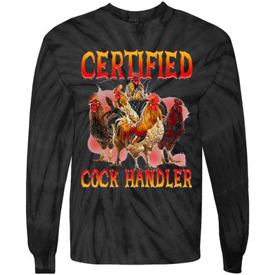 Funny Certified Cock Handler Funny Oddly Specific Meme Tie-Dye Long Sleeve Shirt