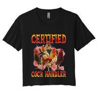 Funny Certified Cock Handler Funny Oddly Specific Meme Women's Crop Top Tee