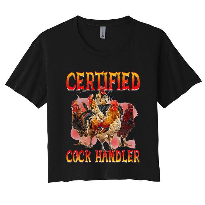 Funny Certified Cock Handler Funny Oddly Specific Meme Women's Crop Top Tee