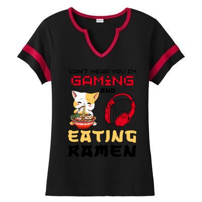 Funny Cat CanT Hear You IM Gaming And Eating Ra Gamer Great Gift Ladies Halftime Notch Neck Tee