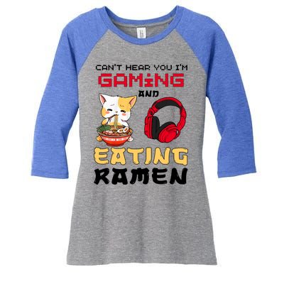 Funny Cat CanT Hear You IM Gaming And Eating Ra Gamer Great Gift Women's Tri-Blend 3/4-Sleeve Raglan Shirt