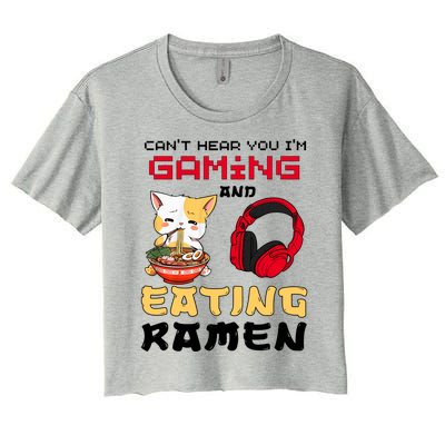 Funny Cat CanT Hear You IM Gaming And Eating Ra Gamer Great Gift Women's Crop Top Tee