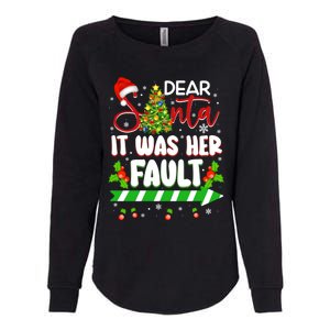 Funny Christmas Couples Gift Dear Santa It Was Her Fault Gift Womens California Wash Sweatshirt