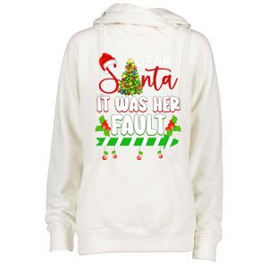 Funny Christmas Couples Gift Dear Santa It Was Her Fault Gift Womens Funnel Neck Pullover Hood