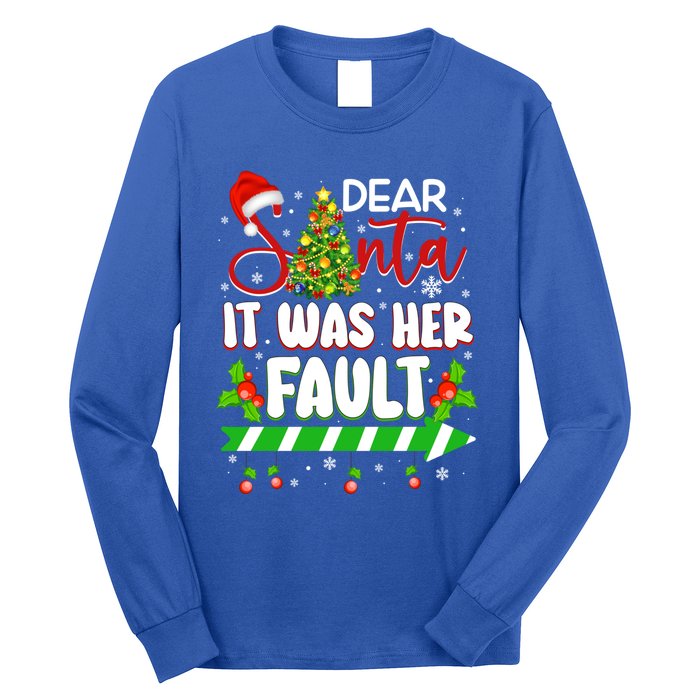 Funny Christmas Couples Gift Dear Santa It Was Her Fault Gift Long Sleeve Shirt