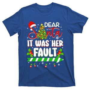 Funny Christmas Couples Gift Dear Santa It Was Her Fault Gift T-Shirt