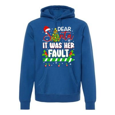 Funny Christmas Couples Gift Dear Santa It Was Her Fault Gift Premium Hoodie