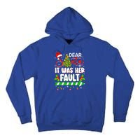 Funny Christmas Couples Gift Dear Santa It Was Her Fault Gift Tall Hoodie