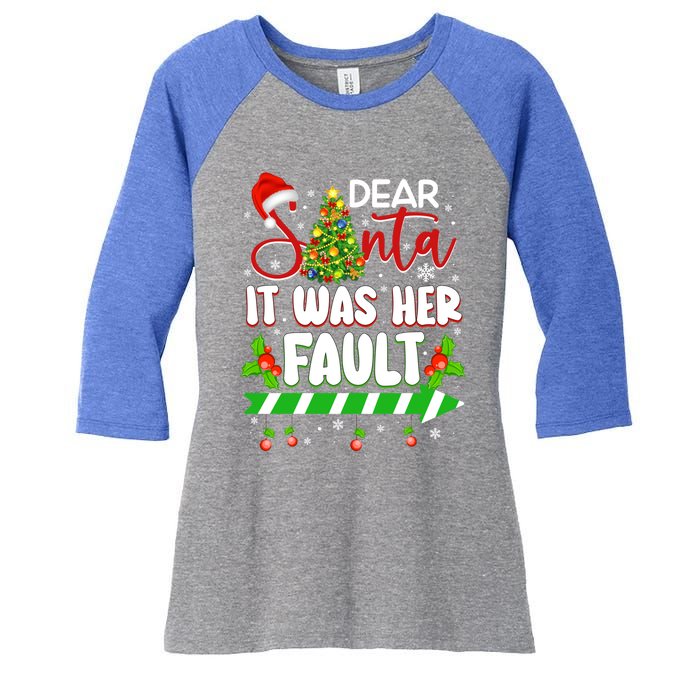 Funny Christmas Couples Gift Dear Santa It Was Her Fault Gift Women's Tri-Blend 3/4-Sleeve Raglan Shirt