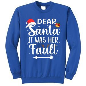 Funny Christmas Couples Gift Dear Santa It Was Her Fault Gift Sweatshirt