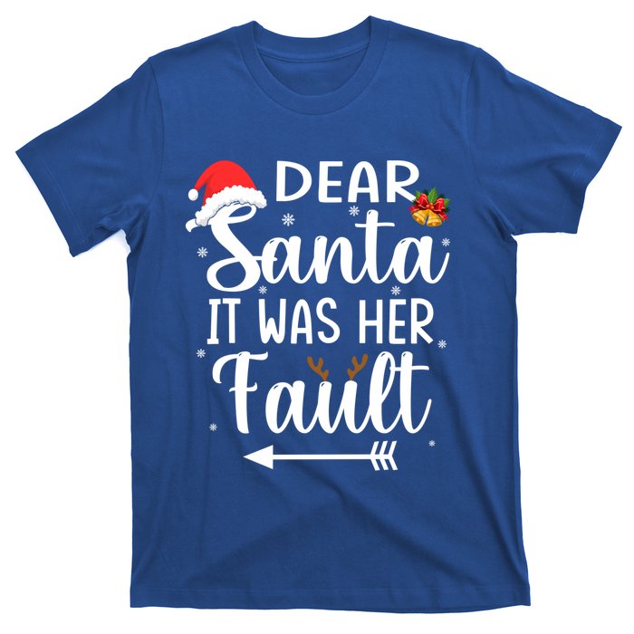 Funny Christmas Couples Gift Dear Santa It Was Her Fault Gift T-Shirt