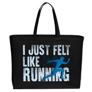 Funny Cross Country Gift I Just Felt Like Running Meaningful Gift Cotton Canvas Jumbo Tote